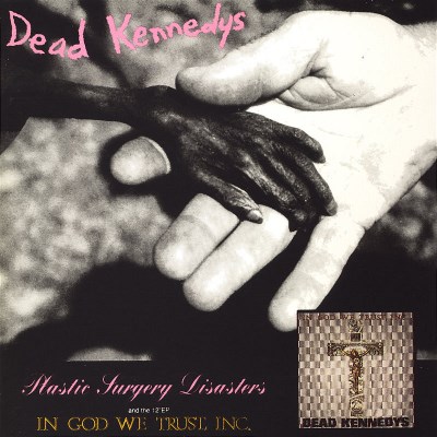 Dead Kennedys/Plastic Surgery Disasters